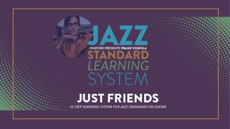 Truefire Frank Vignola's Jazz Standard Learning System: Just Friends TUTORiAL